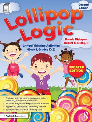 Lollipop Logic: Critical Thinking Activities (Book 1, Grades K-2) de Bonnie Risby