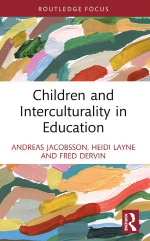 Children and Interculturality in Education de Andreas Jacobsson