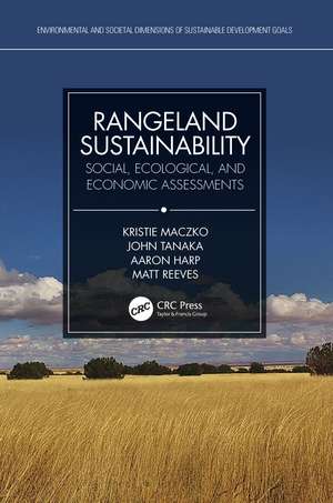 Rangeland Sustainability: Social, Ecological, and Economic Assessments de Kristie Maczko