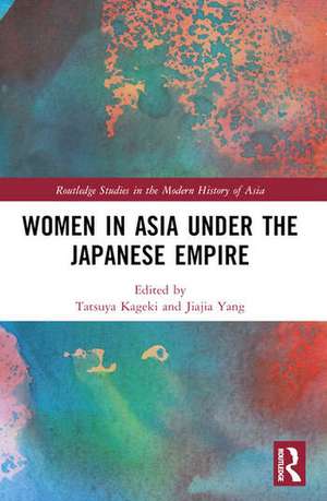 Women in Asia under the Japanese Empire de Jiajia Yang