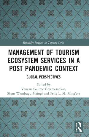 Management of Tourism Ecosystem Services in a Post Pandemic Context: Global Perspectives de Vanessaa G. B. Gowreesunkar