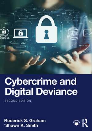 Cybercrime and Digital Deviance de Roderick S. Graham