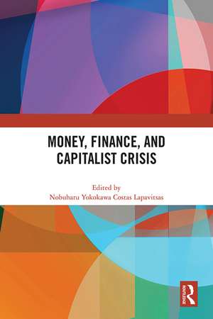 Money, Finance, and Capitalist Crisis de Nobuharu Yokokawa