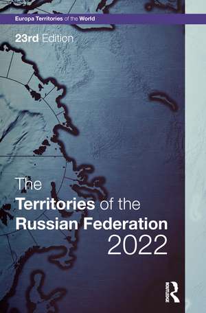 The Territories of the Russian Federation 2022 de Europa Publications