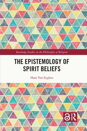 The Epistemology of Spirit Beliefs de Hans Van Eyghen