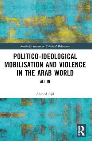 Politico-ideological Mobilisation and Violence in the Arab World: All In de Ahmed Ajil