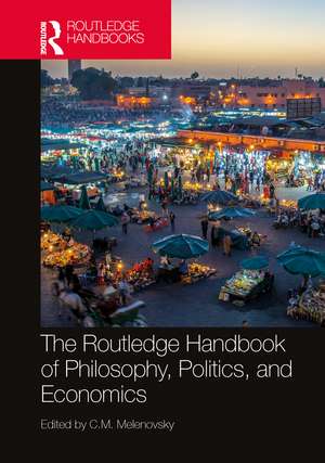 The Routledge Handbook of Philosophy, Politics, and Economics de C.M. Melenovsky