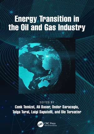 Energy Transition in the Oil and Gas Industry de Cenk Temizel