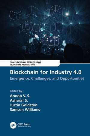 Blockchain for Industry 4.0: Blockchain for Industry 4.0: Emergence, Challenges, and Opportunities de Anoop V. S.