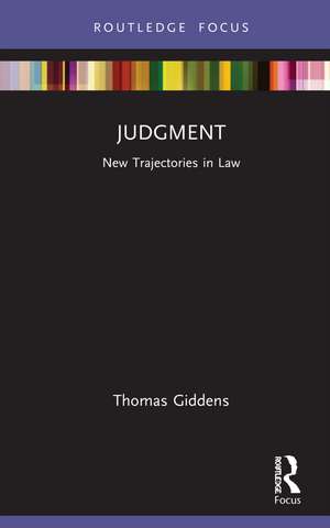 Judgment: New Trajectories in Law de Thomas Giddens