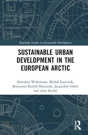 Sustainable Urban Development in the European Arctic de Dorothea Wehrmann