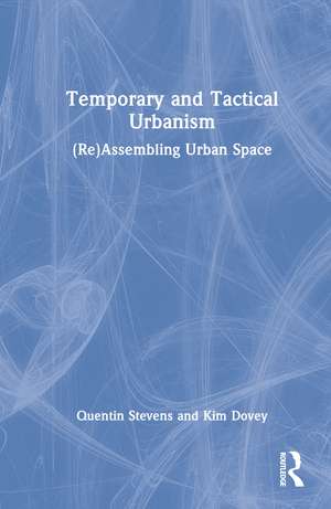 Temporary and Tactical Urbanism: (Re)Assembling Urban Space de Quentin Stevens