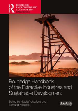 Routledge Handbook of the Extractive Industries and Sustainable Development de Natalia Yakovleva