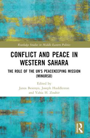 Conflict and Peace in Western Sahara: The Role of the UN's Peacekeeping Mission (MINURSO) de János Besenyő