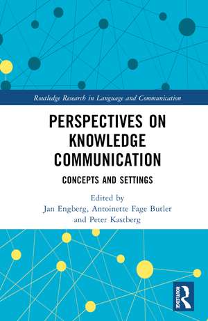 Perspectives on Knowledge Communication: Concepts and Settings de Jan Engberg