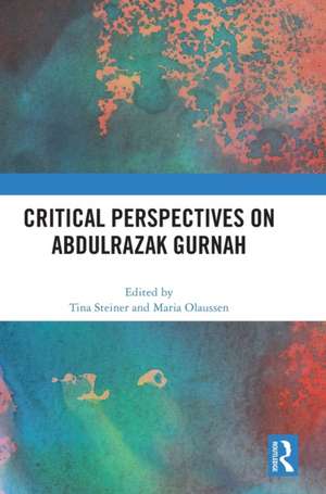 Critical Perspectives on Abdulrazak Gurnah de Tina Steiner