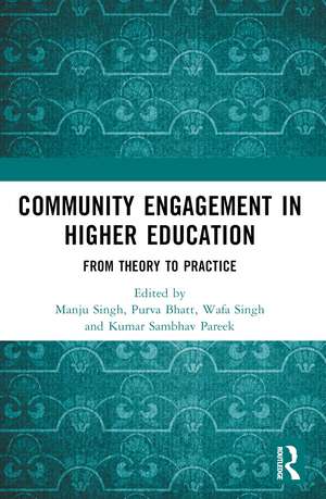 Community Engagement in Higher Education: From Theory to Practice de Manju Singh