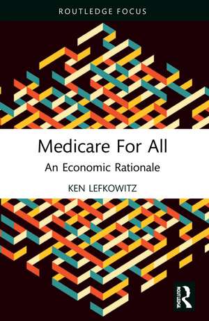 Medicare for All: An Economic Rationale de Ken Lefkowitz