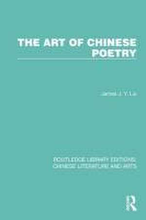 The Art of Chinese Poetry de James J.Y. Liu