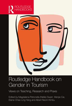 Routledge Handbook on Gender in Tourism: Views on Teaching, Research and Praxis de Magdalena Petronella (Nellie) Swart