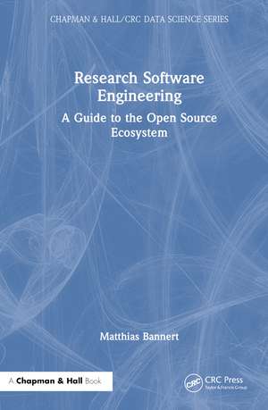 Research Software Engineering: A Guide to the Open Source Ecosystem de Matthias Bannert