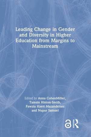 Leading Change in Gender and Diversity in Higher Education from Margins to Mainstream de Anna CohenMiller