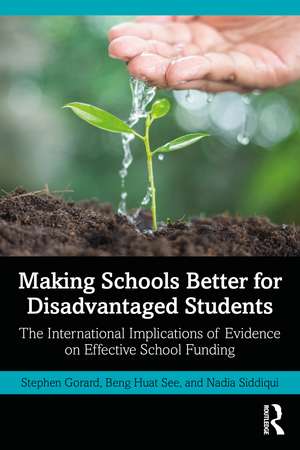 Making Schools Better for Disadvantaged Students: The International Implications of Evidence on Effective School Funding de Stephen Gorard