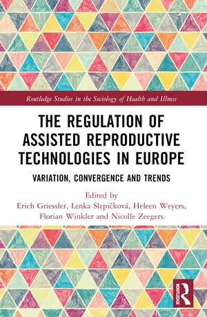 The Regulation of Assisted Reproductive Technologies in Europe: Variation, Convergence and Trends de Erich Griessler