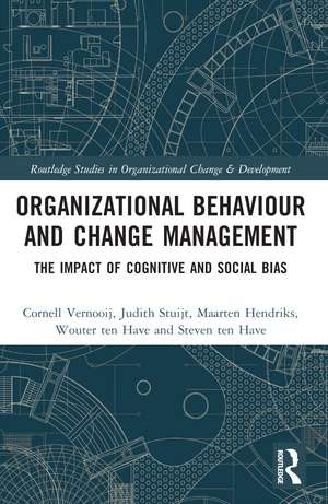 Organizational Behaviour and Change Management: The Impact of Cognitive and Social Bias de Cornell Vernooij