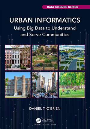 Urban Informatics: Using Big Data to Understand and Serve Communities de Daniel T. O'Brien