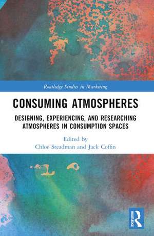 Consuming Atmospheres de Chloe Steadman