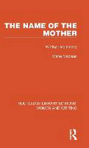 The Name of the Mother: Writing Illegitimacy de Marie Maclean