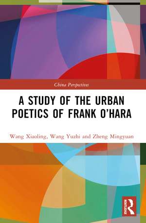 A Study of the Urban Poetics of Frank O’Hara de Wang Xiaoling