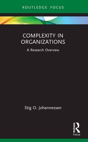 Complexity in Organizations: A Research Overview de Stig O. Johannessen