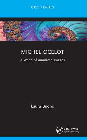Michel Ocelot: A World of Animated Images de Laura Buono