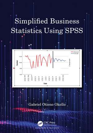 Simplified Business Statistics Using SPSS de Gabriel Otieno Okello