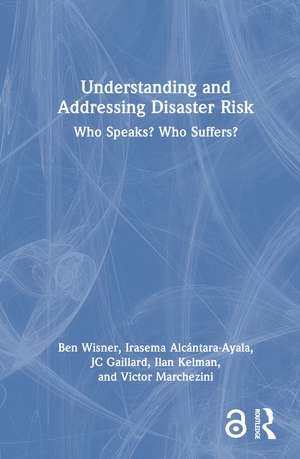 Understanding and Addressing Disaster Risk de Ben Wisner
