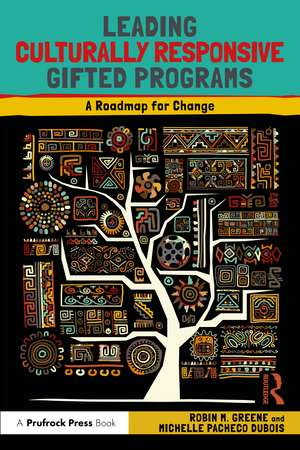 Leading Culturally Responsive Gifted Programs: A Roadmap for Change de Robin M. Greene