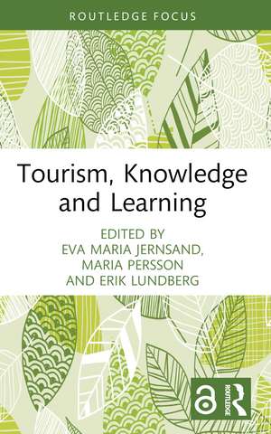 Tourism, Knowledge and Learning de Eva Maria Jernsand