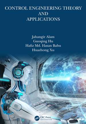 Control Engineering Theory and Applications de Jahangir Alam