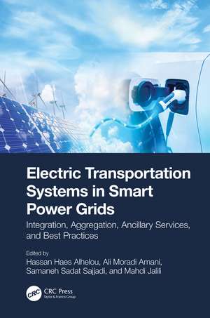 Electric Transportation Systems in Smart Power Grids: Integration, Aggregation, Ancillary Services, and Best Practices de Hassan Haes Alhelou