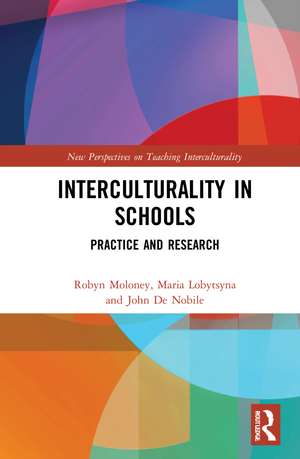 Interculturality in Schools: Practice and Research de Robyn Moloney