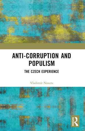 Anti-Corruption and Populism: The Czech Experience de Vladimír Naxera