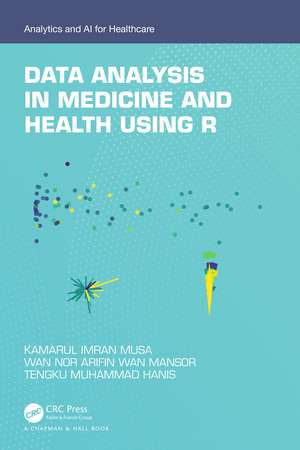 Data Analysis in Medicine and Health using R de Kamarul Imran Musa