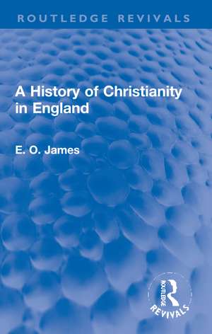 A History of Christianity in England de E. O. James