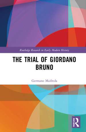 The Trial of Giordano Bruno de Germano Maifreda