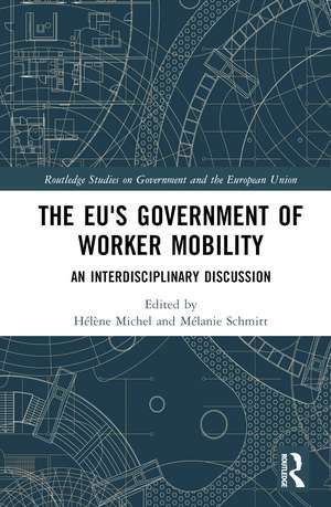 The EU's Government of Worker Mobility: An Interdisciplinary Discussion de Hélène Michel