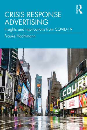 Crisis Response Advertising: Insights and Implications from COVID-19 de Frauke Hachtmann