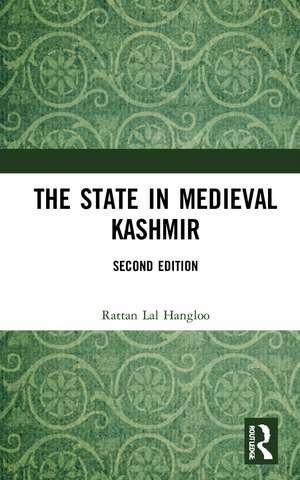 The State in Medieval Kashmir de Rattan Lal Hangloo