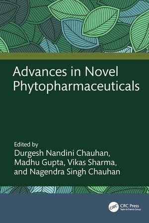 Advances in Novel Phytopharmaceuticals de Durgesh Nandini Chauhan